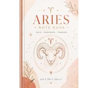 Aries Note Book: A Ruled Journal for the Bold & Fearless - with Daily Focus, Notes Sidebar & Writing Prompts
