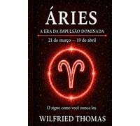 ÁRIES: O signo como você nunca leu (As Eras do Zodíaco)