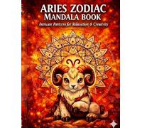 ARIES ZODIAC MANDALA BOOK: Intricate Patterns for Relaxation & Creativity (Zodiac Mandala Series)