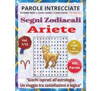 Ariete: Parole Intrecciate - Giochi di Parole Educativi per tutti (8+): Passatempo per stimolare la mente • Perfetto per viaggi, vacanze, tempo ... relax. (Segni Zodiacali - Parole Intrecciate)