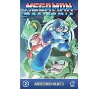 Ariga, Hitoshi - Mega Man Mastermix Volume 2: Asteroid Blues (MEGA MAN MASTERMIX TP)