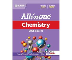 Arihant All in One Chemistry Class 12 for CBSE Exam 2026-27: NCERT Based Complete Theory, Practice Exercises, CBQs, A-R, Sample Papers & Mind Maps