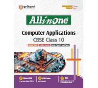 Arihant All in One Computer Applications Class 10 for CBSE Exams 2025-26 as per latest syllabus Mind Maps, CBQs, Focused Theory, Practice Exercises, Sample Papers
