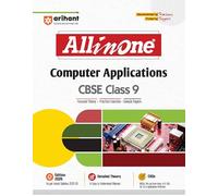 Arihant All in One Computer Applications Class 9 for CBSE Exams 2025-26 as per latest syllabus CBQs, Focused Theory, Practice Exercises, Sample Papers