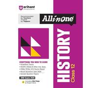 Arihant All in One History Class 12 for CBSE Exams 2025-26 Simplified Theory, Topicwise Illustrations & Practice Questions, All Types of Exam Pattern ... Upto 2025, Mind Maps, & Project Work
