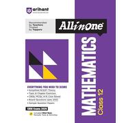 Arihant All in One Mathematics Class 12 for CBSE Exams 2025-26 as per latest syllabus Simplified Theory, All Types of Exam Pattern Questions, CBQs, ... Exercises, Periodic Tests & Activities