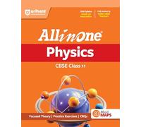 Arihant All in One Physics Class 11 for CBSE Exam 2026-27: NCERT Based Complete Theory, Practice Exercises, CBQs, A-R, Sample Papers & Mind Maps