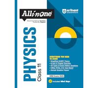 Arihant All in One Physics Class 11 for CBSE Exams 2025-26 as per latest syllabus Simplified Theory, In Text & Chapter Exercises, All Types of Exam ... Case Based, Sample Question Papers, Mind Maps