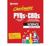 Arihant Competency Based Question Book: Science Class 10th | Checkmate Series | with Assertion Reason | Correct | Incorrect Statements | Case Based | ... | All Type Cbqs Pyqs with Detailed Solution