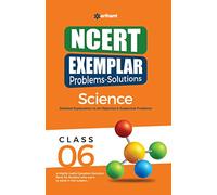 Arihant NCERT Exemplar Problems-Solutions Guide for Class 6 Science Detailed Objective & Subjective Solutions