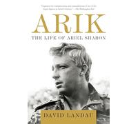 Arik: The Life of Ariel Sharon