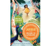 Ariki and the Island of Wonders : A joyful magical adventure story celebrating the natural world from an internationally celebrated nature writer and zoologist