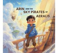 Arin and the Sky Pirates of Aeralis