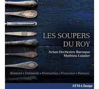 Arion Orchestre Baroque : Blamont/Delalande/Destouches/Francoeur/Rameau: Les