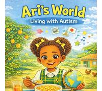 Ari's World: Living with Autism