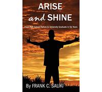 Arise and Shine: From High School Failure to University Graduate in Six Years
