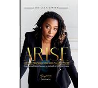 Arise, As The Deborah You Are Called to Be: Empowering Millennial Women to Rise Boldly in Faith and Purpose