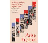 Arise, England: Six Kings and the Making of the English State (Main)