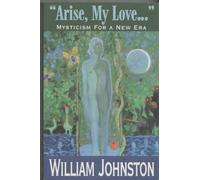 Arise My Love: Mysticism for a New Era