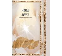 ARISE SHINE: A Complete Study in Reflected Glory