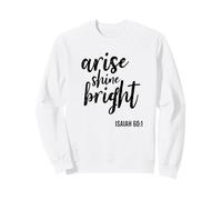 Arise Shine Bright Religious Faith Scripture Bible Verse Sweatshirt