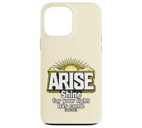 Arise Shine For Your Light Has Come Isaiah 60:1 Case for iPhone 13 Pro Max