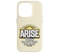 Arise Shine For Your Light Has Come Isaiah 60:1 Case for iPhone 14 Pro