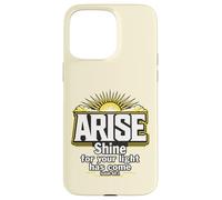 Arise Shine For Your Light Has Come Isaiah 60:1 Case for iPhone 15 Pro Max