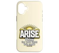 Arise Shine For Your Light Has Come Isaiah 60:1 Case for iPhone 16 Plus
