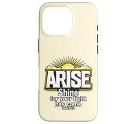 Arise Shine For Your Light Has Come Isaiah 60:1 Case for iPhone 16 Pro