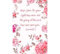 Arise & Shine: Scripture Notebook with Pink Floral Cover | Inspirational Bible Verse Journal for Women