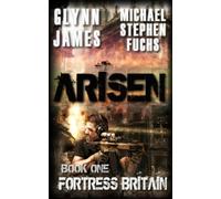 Arisen, Book One - Fortress Britain