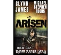 Arisen, Book Three - Three Parts Dead