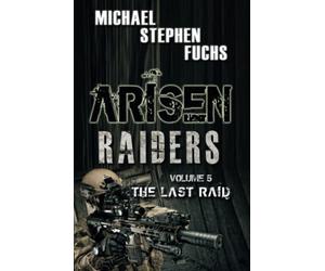 ARISEN : Raiders, Volume 5 - The Last Raid