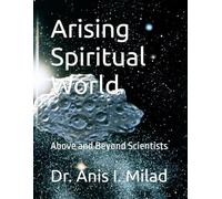 Arising Spiritual World: Above and Beyond Scientists