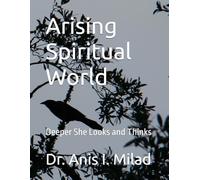 Arising Spiritual World: Deeper She Looks and Thinks