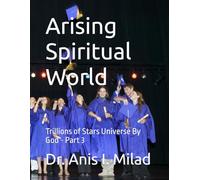 Arising Spiritual World: Trillions of Stars Universe By God - Part 3