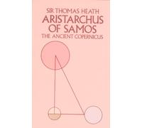 Aristarchus of Samos: The Ancient Copernicus