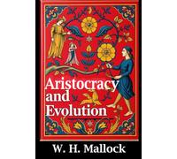 Aristocracy And Evolution: (Annotated)