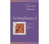Aristophanes, 1: Acharnians, Peace, Celebrating Ladies, Wealth (Penn Greek Drama Series)