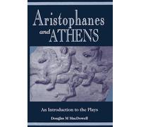Aristophanes and Athens: An Introduction to the Plays
