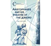 Aristophanes and His Theatre of the Absurd