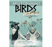 Aristophanes BIRDS: Interlineal GREEK-ENGLISH text, with alternate LITERAL & VERSE translations