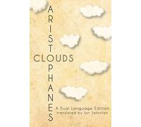 Aristophanes' Clouds: A Dual Language Edition