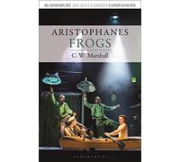 Aristophanes: Frogs: (Bloomsbury Ancient Comedy Companions)