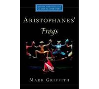 [Aristophanes' Frogs] (By: Mark Griffith) [published: May, 2013]