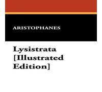 Aristophanes Lysistrata [Illustrated Edition] Book - Paperback Aristophanes Multicolor