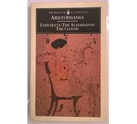 Aristophanes: Lysistrata /The Acharnians/The Clouds