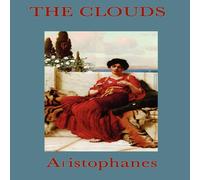 Aristophanes The Clouds: A Classical Comedy of Philosophy, Education, and in White Aristophanes White