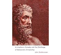 Aristophanic Comedy and the Challenge of Democratic Citizenship